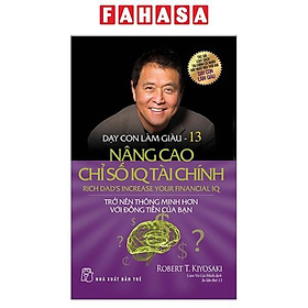 Sách Dạy Con Làm Giàu (Tập 13) - Nâng Cao Chỉ Số IQ Tài Chính (Tái Bản)