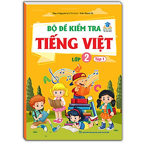 Bộ Đề Kiểm Tra Tiếng Việt Lớp 2 - Tập 1