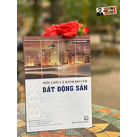 MÔI GIỚI VÀ KINH DOANH BẤT ĐỘNG SẢN - Bùi Mạnh Hùng - NXB NXB Xây Dựng - NXB Xây Dựng
