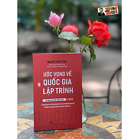 ƯỚC VỌNG VỀ QUỐC GIA LẬP TRÌNH: TỪ TIẾNG ANH ĐẾN TIẾNG CODE – Nguyễn Thanh Tùng – NXB Trẻ - Thanh Anh