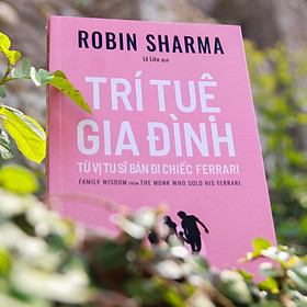 Hình ảnh Trí Tuệ Gia Đình Từ Vị Tu Sĩ Bán Đi Chiếc Ferrari - Robin Sharma