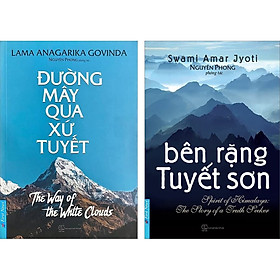 Combo Sách Kỹ Năng Sống Best-Seller Của Tác Giả Nguyên Phong: Đường Mây Qua Xứ Tuyết (Tái Bản) + Bên Rặng Tuyết Sơn (Tái Bản) / Những Cuốn Sách Khơi Dậy Những Giá Trị Cao Đẹp