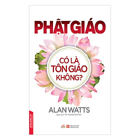 [Download Sách] Phật Giáo Có Là Tôn Giáo Không?