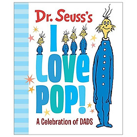 Dr. Seuss s I Love Pop A Celebration of Dads