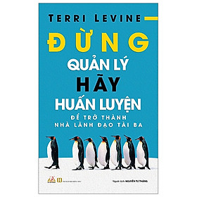 Đừng Quản Lý , Hãy Huấn Luyện