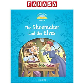 Classic Tales 1 The Shoemaker and the Elves N/Ed