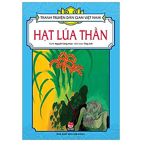 Tranh Truyện Dân Gian Việt Nam: Hạt Lúa Thần (Tái Bản 2023)