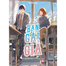 Sách - Bạn Gái Giả (Sách Chữ) (tặng kèm bookmark)