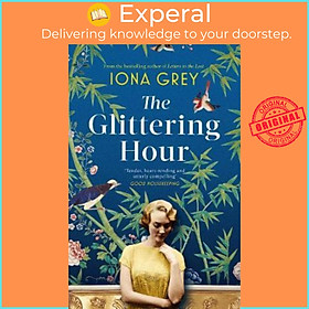 Sách - The Glittering Hour : The most heartbreakingly emotional historical romance  by IONA GREY (UK edition, paperback)