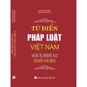 Hình ảnh TỪ ĐIỂN PHÁP LUẬT VIỆT NAM VỚI 5.665 TỪ (mới nhất)” 