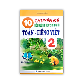 Hình ảnh Sách - 10 Chuyên Đề Bồi Dưỡng Học Sinh Giỏi Toán - Tiếng Việt Lớp 2 (theo chương trình mới)