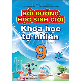 Bồi Dưỡng Học Sinh Giỏi Khoa Học Tự Nhiên Lớp 9