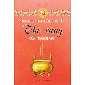 Phương Pháp Đặt Bàn Thờ – Thờ Cúng Của Người Việt (Tái Bản 2022)