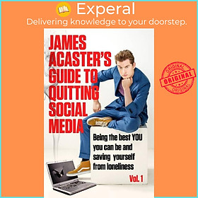 Sách - James Acaster's Guide to Quitting Social Media by James Acaster (UK edition, paperback)