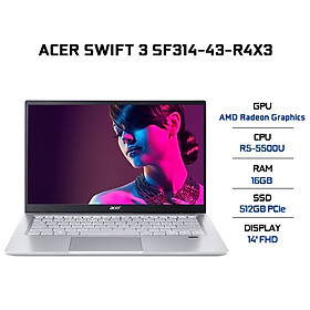 Laptop Acer Swift 3 SF314-43-R4X3 (AMD R5-5500U/ 16GB LPDDR4X/ 512GB SSD/ 14 FHD IPS/ Win11) - Hàng Chính Hãng