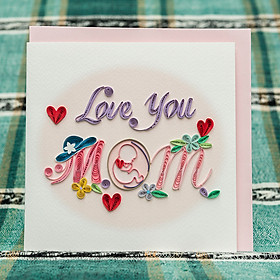 Thiệp Giấy Xoắn Love You Mom - CNBD1512