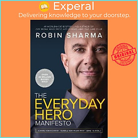 Sách - The Everyday Hero Manifesto : Activate Your Positivity, Maximize Your Productivity, Serve the World by Robin Sharma - (UK Edition, paperback)