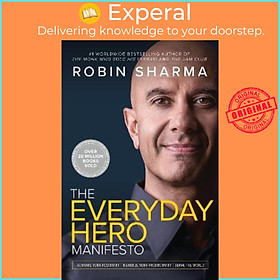 Sách - The Everyday Hero Manifesto  Activate Your Positivity, Maximize Your Productivity, Serve the World by Robin Sharma - UK Edition, paperback