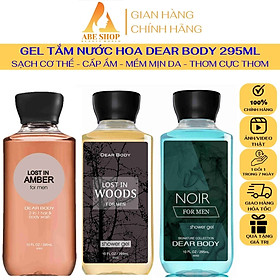 Gel Tắm Nước Hoa DEAR BODY 295ml Dành Cho Nam - Sạch Da -  Mềm - Mịn - Mượt - Hương Thơm Mạnh Mẽ - Nam Tính