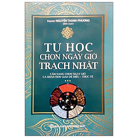 Tự Học Chọn Ngày Giờ Trạch Nhật