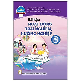 Sách Giáo Khoa Bài Tập Hoạt Động Trải Nghiệm, Hướng Nghiệp 8 - Bản 2 (Chân Trời Sáng Tạo) (Chuẩn)
