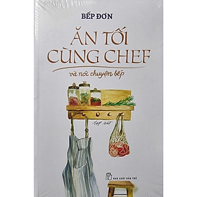 Sách - ăn tối cùng chef và nói chuyện bếp - nxb trẻ