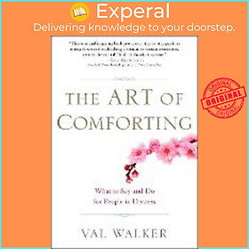 Sách - The Art of Comforting : What to Say and Do for People in Distress by Val Walker (US edition, paperback)