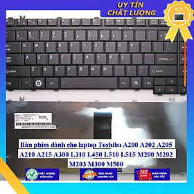 Bàn phím dùng cho laptop Toshiba A200 A202 A205 A210 A215 A300 L310 L450 L510 L515 M200 M202 M203 M300 M500  - Hàng Nhập Khẩu New Seal