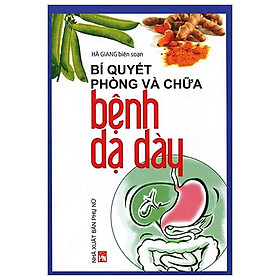 Bí Quyết Phòng Và Chữa Bệnh Dạ Dày