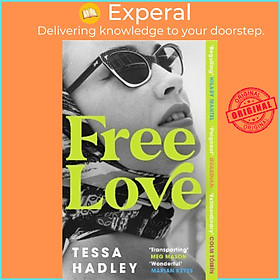 Sách - Free Love : AS SEEN ON BBC2's BETWEEN THE COVERS by Tessa Hadley (UK edition, paperback)