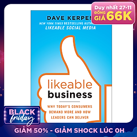 Likeable Business: Why Today's Consumers Demand More And How Leaders Can Deliver