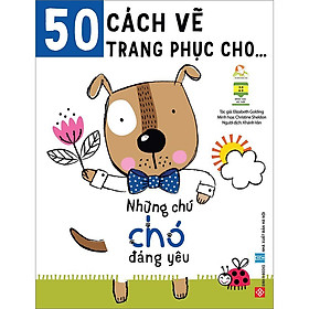 Sách 50 Cách Vẽ Trang Phục Cho … - Những Chú Chó Đáng Yêu