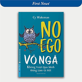 Vô Ngã - Không Vượt Qua Mình Thì Đừng Làm Gì Hết - First News - Trí Việt