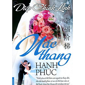 Nấc Thang Hạnh Phúc - Chính Thông Book - Chì