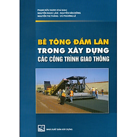 Bê Tông Đầm Lăn Trong Xây Dựng Các Công Trình Giao Thông