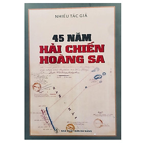 Nơi bán 45 Năm Hải chiến Hoàng Sa - Giá Từ -1đ