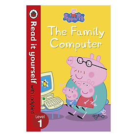 [Download Sách] Peppa Pig: The Family Computer - Read It Yourself with Ladybird Level 1