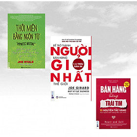 Combo 3 cuốn sách nghệ thuật bán hàng: Bán Hàng Bằng Trái Tim – 10 Nguyên Tắc Vàng Mọi Người Bán Hàng Đều Cần Biết + Để trở thành người bán hàng giỏi nhất thế giới + Thôi miên bằng ngôn từ