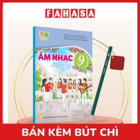 Sách Giáo Khoa Âm Nhạc 9 (Kết Nối) (Chuẩn) - Kèm Bút Chì