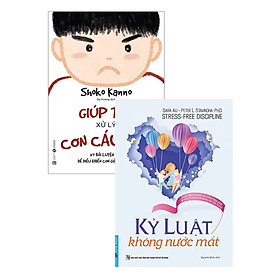 [Download Sách] Combo Kỷ Luật Không Nước Mắt + Giúp Trẻ Xử Lý Cơn Cáu Giận - 57 Bài Luyện Tập Để Điều Khiển Cơn Giận Của Trẻ (Bộ 2 Cuốn)