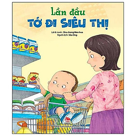 Lần Đầu Tớ Đi Siêu Thị (Tái Bản 2019)