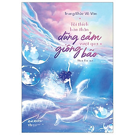 Tôi Thích Bản Thân Dũng Cảm Vượt Qua Giông Bão