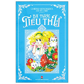 BẢN IN ĐẦU: Bá Tước Tiểu Thư - Tập 6 - Tặng Kèm Lót Ly