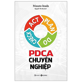 Hình ảnh Sách Kinh Tế Hấp Dẫn: PDCA Chuyên Nghiệp (Sách Quản Lý, Quản Trị Dự Án Đáng Đọc)