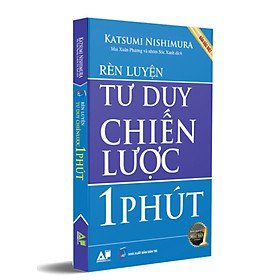 Rèn Luyện Tư Duy Chiến Lược Trong 1 Phút (Bản Đặc Biệt) 