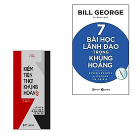 Download sách Combo 2Q: 7 Bài Học Lãnh Đạo Trong Khủng Hoảng + Kiếm Tiền Thời Khủng Hoảng (Cẩm Nang Kinh Doanh / Phát Triển Lãnh Đạo Doanh Nghiệp Tự Thân / Đột Phá Quy Trình Quản Trị Và Nâng Tầm Dịch Vụ)