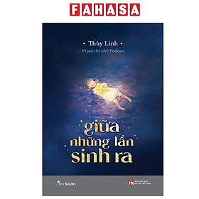 Sách - Giữa Những Lần Sinh Ra