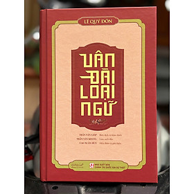 (Bìa cứng) VÂN ĐÀI LOẠI NGỮ – Lê Quý Đôn - Trần Văn Giáp biên dịch và khảo thích – Omega Plus