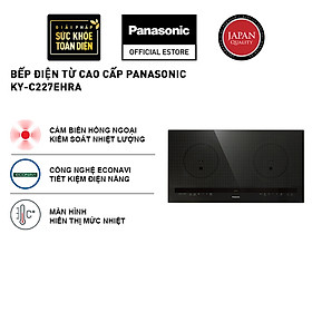 Bếp điện từ cao cấp Panasonic KY-C227EHRA, nhập khẩu nguyên chiếc từ Nhật Bản - Hàng chính hãng, bảo hành 3 năm