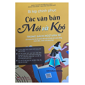 Sách - Bí kíp chinh phục các văn bản mới và khó trong sách ngữ văn 10